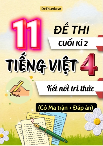 11 Đề thi cuối học kì 2 Tiếng Việt Lớp 4 KNTT (Có ma trận + Đáp án)